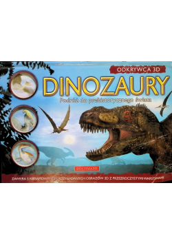 Dinozaury Podróż do prehistorycznego świata Odkrywca 3D