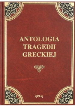 Antologia tragedii Greckiej