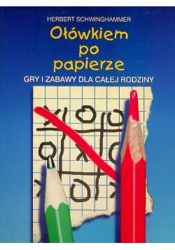 Ołówkiem po papierze Gry i zabawy dla całej rodziny