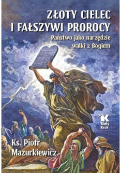 Złoty cielec i fałszywi prorocy