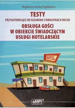 Testy kwalifikacja HGT.03  Obsługa gości w obiekcie świadczącym usługi hotelarskie