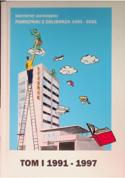 Pamiętniki z Żoliborza 1991-1997 Tom I