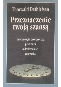 Przeznaczenie twoją szansą