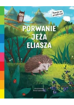 Akademia mądrego dziecka. Porwanie jeża Eliasza