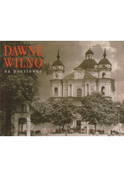 Dawnie Wilno na pocztówce