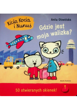 Kicia Kocia i Nunuś Gdzie jest moja walizka?