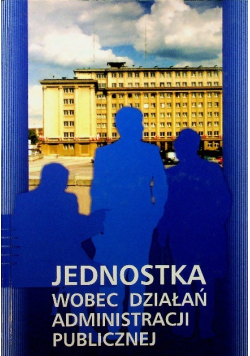 Jednostka wobec działań administracji publicznej