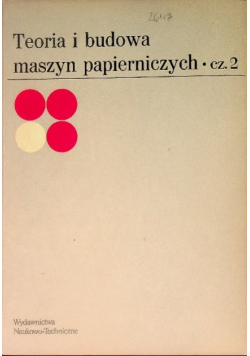 Teoria i budowa maszyn papierniczych Część 2