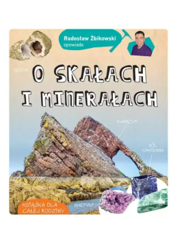 O skałach i minerałach