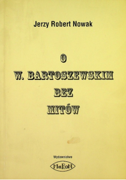 O Bartoszewskim bez mitów