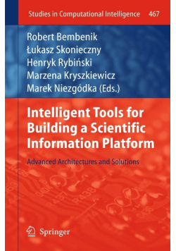 Intelligent Tools for Building a Scientific Information Platform : Advanced Architectures and Solutions