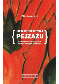 Hermeneutyka pejzażu o topografii artystycznej Karla Schmidta-Rottluffa