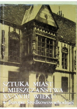 Sztuka miast i mieszczaństwa XV - XVIII wieku