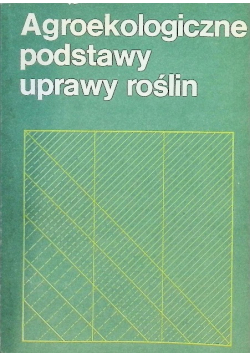 Agroekologiczne podstawy uprawy roślin