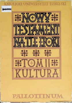 Nowy testament na tle epoki, Tom 2 kultura