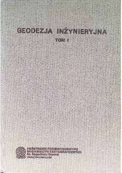 Geodezja inżynieryjna Tom I