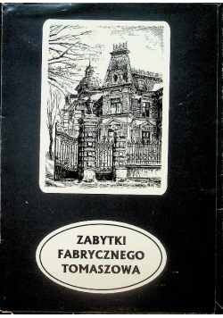 Zabytki fabrycznego Tomaszowa