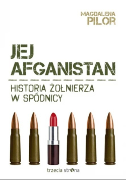 Jej afganistan Historia żołnierza w spódnicy
