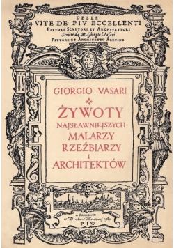 Żywoty najsławniejszych malarzy rzeźbiarzy i architektów