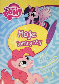 My Little Pony. Moje labirynty