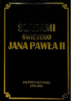 Śladami świętego Jana Pawła II