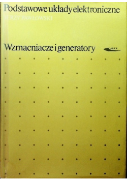 Podstawowe układy elektroniczne wzmacniacze i generatory
