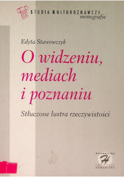 O widzeniu mediach i poznaniu plus autograf Stawowczyk