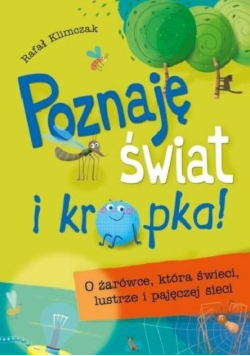 Poznaję świat i kropka O żarówce która świeci lustrze i pajęczej sieci