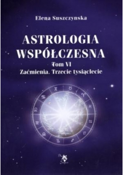 Astrologia współczesna Tom VI Zaćmienia