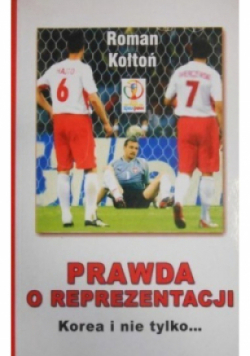 Prawda o reprezentacji Korea i nie tylko