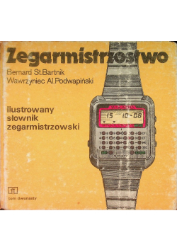 Zegarmistrzostwo ilustrowany słownik zegarmistrzowski