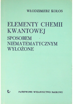 Elementy chemii kwantowej sposobem niematematycznym wyłożone