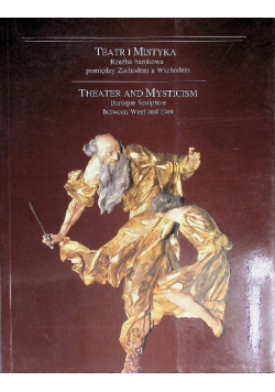 Teatr i mistyka Rzeźba barokowa pomiędzy Zachodem a Wschodem