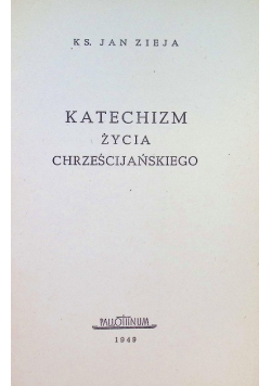 Katechizm życia chrześcijańskiego 1949 r.