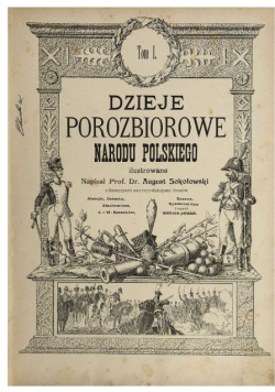 Dzieje Porozbiorowe Narodu Polskiego Tom 1 1904 r.