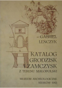 Katalog grodzisk i zamczysk z terenu małopolski