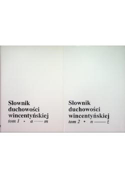 Słownik duchowości wincentyńskiej Tom I i II