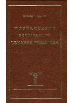 Współczesny receptariusz  lekarza praktyka