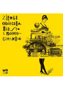 Ziemia obiecana. Miasto i nowoczesność