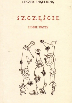 Szczęście i inne prozy