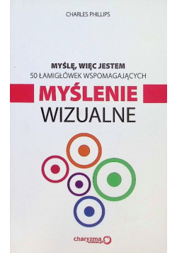 Myślę więc jestem 50 łamigłówek wspomagających myślenie wizualne