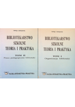 Bibliotekarstwo szkolne Teoria i praktyka Tom I i II