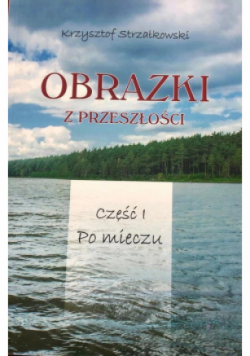 Obrazki z przeszłości Część 1 Po mieczu