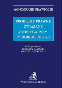 Monografie Prawnicze. Problemy prawne związane z nielegalnym poborem energii