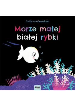 Mała biała rybka. Morze małej białej rybki