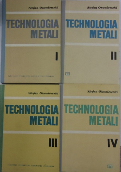 Technologia metali Tom I do IV