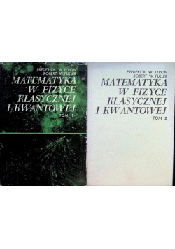 Matematyka w fizyce klasycznej i kwantowej Tom I i II
