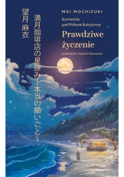 Kawiarnia pod Pełnym Księżycem Prawdziwe życzenie