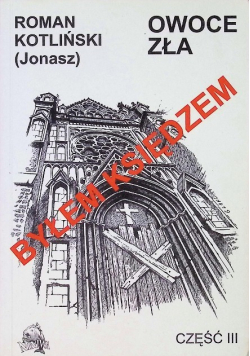 "Byłem księdzem" Owoce zła Część 3