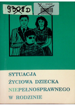 Sytuacja życiowa dziecka niepełnosprawnego w rodzinie